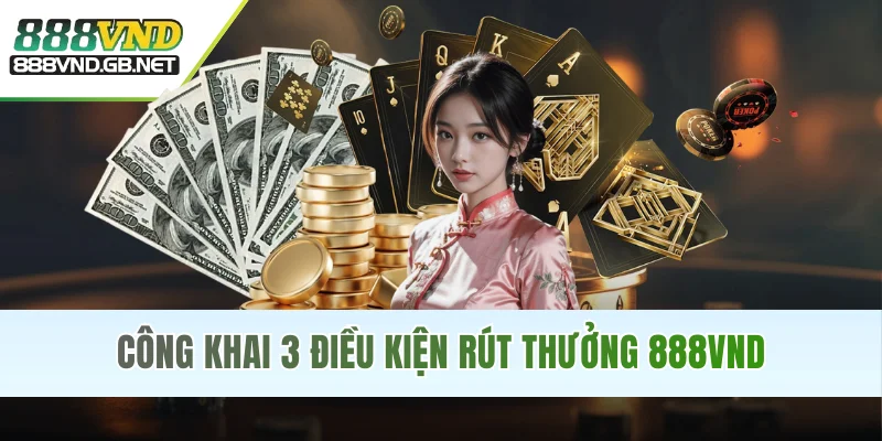 Công khai 3 điều kiện rút thưởng tại web