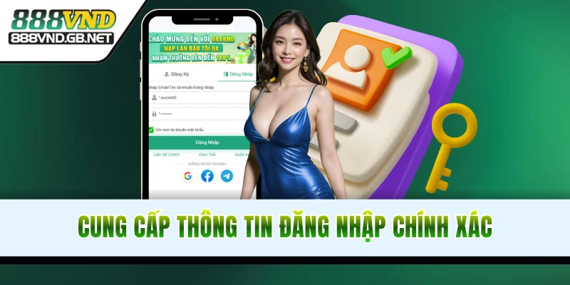 Điền chính xác dữ liệu đăng nhập acc