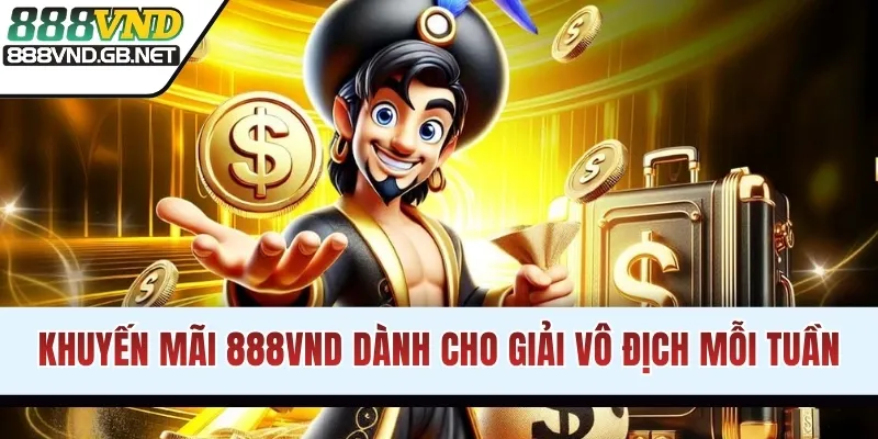 Khuyến mãi 888VND dành cho giải vô địch mỗi tuần