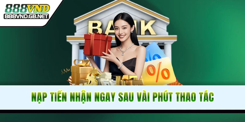 Các lợi ích hấp dẫn khi nạp tiền 888VND