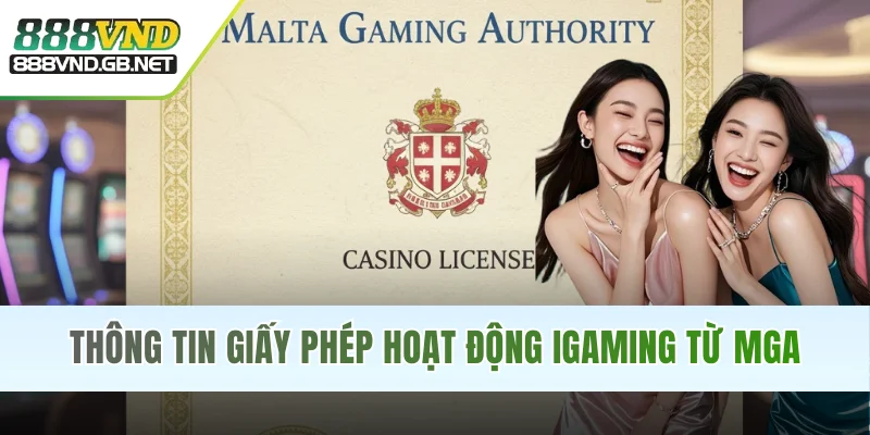 Thông tin giấy phép iGaming từ MGA