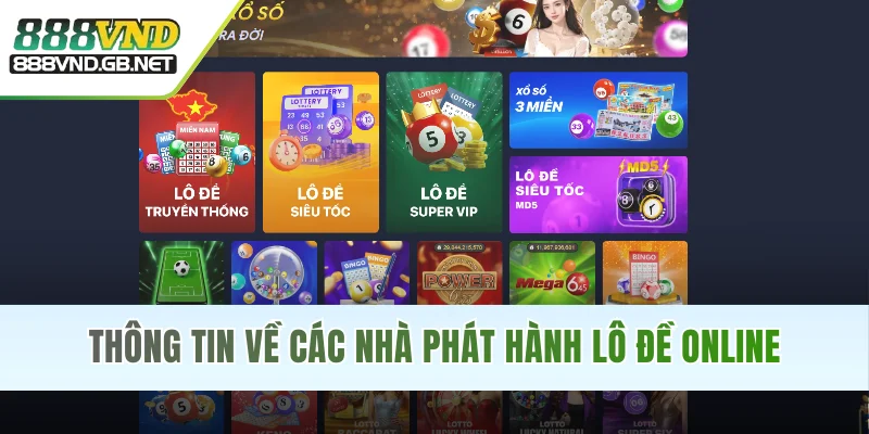 Thông tin về các nhà phát hành lô đề online